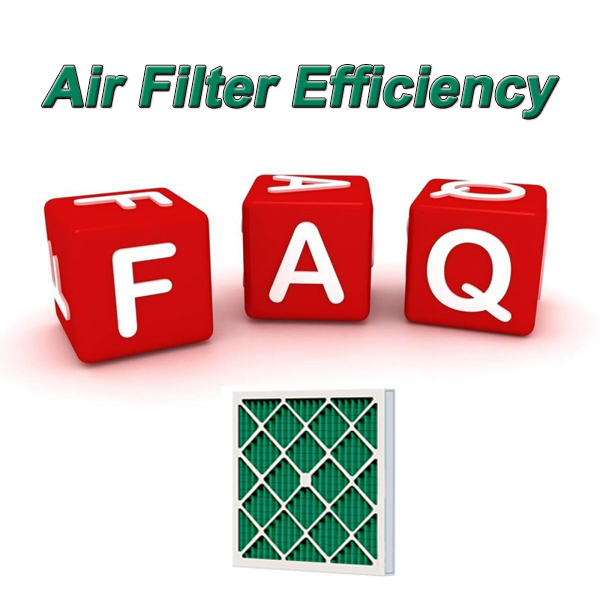 Air Filter Efficiency FAQ
